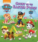 Random House Books for Young Readers Count on the Easter Pups! (PAW Patrol) [Board book]