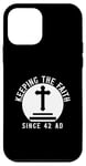 iPhone 12 mini Keeping The Faith Since 42 AD Religious Case