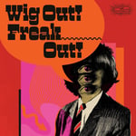 Wig Out Freak Out: Freakbeat &amp; Mod Psychedelia  Wig Out Freak Out: Freakbeat &amp; Mod Psychedelia  LP/Vinyl