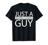 Board Games Rpg - Fantasy Dice Family Just A Board Games Guy T-Shirt