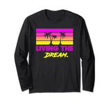 Livin' the Dream For Successful People & Dreamers Long Sleeve T-Shirt