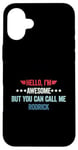 iPhone 16 Plus Hello I'm Awesome But You Can Call Me Rodrick Case