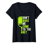 Womens Don't Make Me Come To The Net Padel Tennis V-Neck T-Shirt