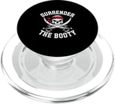 Surrender The Booty Pirate Skeleton Joke Festival Men Women PopSockets PopGrip for MagSafe