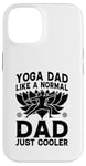 Coque pour iPhone 14 Yoga Daddy, comme un père normal, juste plus cool - Yoga Daddy