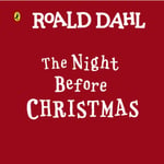 Roald Dahl: The Night Before Christmas (bok, board book, eng)