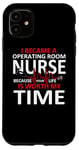 Coque pour iPhone 11 OR Nurse You Are Worth My Time Infirmière de salle d'opération