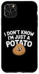 Coque pour iPhone 11 Pro Max I Don't Know I'm Just A Potato Funny Kawaii Patate Saying