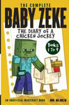 Eclectic Esquire Media, LLC Dr Block The Complete Baby Zeke: Diary of a Chicken Jockey, Books 1 to 9 (an unofficial Minecraft book) (Collected Zeke)