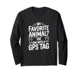 My Favorite Animal Is The One With A GPS Tag, Animal Tracker Long Sleeve T-Shirt