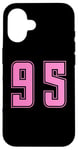 Coque pour iPhone 16 Rose Numéro 95 Équipe Junior Sports Uniforme Numéroté