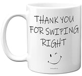 Anniversary Mug - Thank You for Swiping Right Mug - Cute Valentines Present, Funny Birthday Presents, Funny Gifts for Valentine's Day Anniversary, 11oz Ceramic Dishwasher Safe Premium Mugs