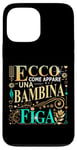 Coque pour iPhone 13 Pro Max Bambina Figa Regalo Fine Festa Bambina Compleanno Originale