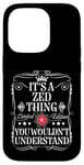 Coque pour iPhone 14 Pro Le nom de Zed est un truc de Zed que tu ne comprendrais pas