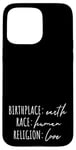 iPhone 15 Pro Max Birthplace Earth Peace Kindness Love Human Being Case