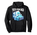 Yeti For Bed Sleeping Sasquatch Abominable Snowman Pajama Pullover Hoodie