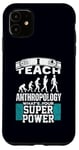 iPhone 11 Anthropology Humor Superpower Teacher Human Evolution Case