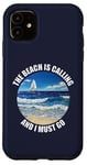 Coque pour iPhone 11 La vie est vraiment belle, la plage m'appelle et je dois y aller en été