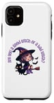 iPhone 11 Little Girl, Are You A Good Witch Or A Bad Witch? Case