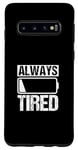 Galaxy S10 Always Tired Low Battery Working Job Night Workers Case