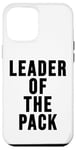 iPhone 12 Pro Max Leader of the Pack Sign Wolf Mom Wolf Dad Leader of the Pack Case