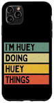 iPhone 11 Pro Max I'm Huey Doing Huey Things Funny Personalized Quote Case