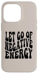 iPhone 14 Pro Max Letting Go Positive Affirmation to Release Negativity Case