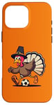 iPhone 16 Pro Max Funny Thanksgiving turkey Playing soccer ball Men Boys Kids Case