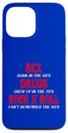 iPhone 13 Pro Max SEX DRUGS ROCK N ROLL FUNNNY Case