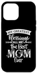 iPhone 12 Pro Max Mom Sayings My Greatest Blessings Call Me the Best Mom Ever Case