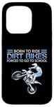 Coque pour iPhone 15 Pro Born Ride Dirt Bikes Forced School Funny Motocross Hommes Garçons