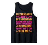 Electrician's Wife - My Husband Risks His Life for Strangers Tank Top