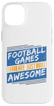 Coque pour iPhone 14 Plus Les jeux de football sont tout simplement géniaux - Amoureux de football