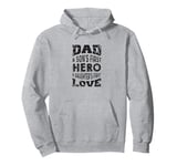 Dad A Son's First Hero A Daughter's First Love Fathers Day Pullover Hoodie