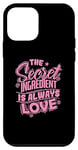 iPhone 12 mini the Secret Ingredient is always Love Cooking Case