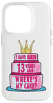 Coque pour iPhone 14 Pro J'ai accouché il y a 13 ans, mon anniversaire Where's My Cake Funny Mom