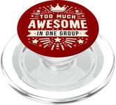 Too Much Awesome In One Group Matching Club Team Squad Sport PopSockets PopGrip for MagSafe