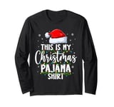 THIS IS MY CHRISTMAS PAJAMA Family Xmas Santa Pajamas Long Sleeve T-Shirt