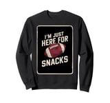 I'm Just Here for Snacks, Humorous Football Game Day Fun Sweatshirt