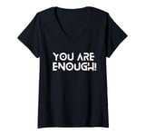 Womens You Are Enough, You Are More Than Enough, Mental Health Tee V-Neck T-Shirt