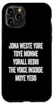 iPhone 11 Pro Don't Waste Your Time On Me You're Already The Voice Inside Case