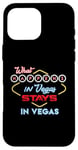 iPhone 16 Pro Max What Happens in Vegas Stays in Vegas Fun Vegas Trip Case