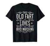 This Old Fart Loves Bird Watching Vintage Old Man People T-Shirt