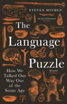 The Language Puzzle  How We Talked Our Way Out of the Stone Age