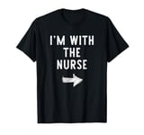 I'm With The Nurse Costume Halloween Matching Couple T-Shirt