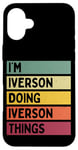 iPhone 16 Plus I'm Iverson Doing Iverson Things Funny Personalized Quote Case