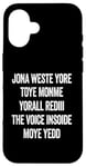 iPhone 16 Don't Waste Your Time On Me You're Already The Voice Inside Case