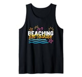 Teacher Summer, Beaching Not Teaching, Teacher Vacation Tank Top