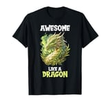 Awesome like a Dragon. Dragons Dragon T-Shirt