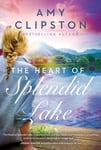 The Heart of Splendid Lake  A Sweet Romance